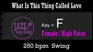 What Is This Thing Called Love - a backing track with Intro + Lyrics in F (Female) - Jazz Sing-Along