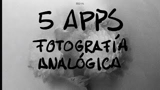 5 APPS para FOTOGRAFÍA ANALÓGICA (+5 extras)