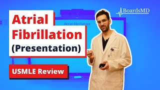 Atrial Fibrillation (Presentation) | USMLE Cardiology | @BoardsMD