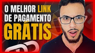 Revelado: Melhor Link de Pagamento GRATUITO [Não Use Sem Antes Saber Disso!]