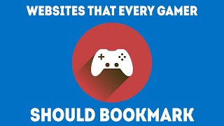 Websites That Every Gamer Should Bookmark (2020)