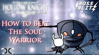 How to Beat The Soul Warrior | Hollow Knight | Boss Blitz