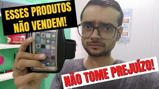 Produtos que não vendem em minha loja de eletrônicos | Não tome prejuízo!