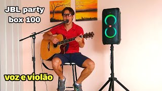 JBL PARTY BOX 100 - testei com VOZ E VIOLÃO, Você não vai ACREDITAR!