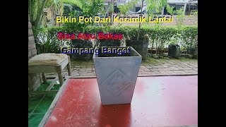 Tutorial Membuat Pot Dari Keramik Lantai Sisa Atau Bekas #tutorial #diy #kreatif #idekreatif