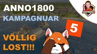 Komplette Folge VÖLLIG LOST | ANNO1800 Kampagnuar 5