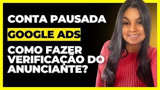 Como Resolver CONTA PAUSADA por VERFIFICAÇÃO DO ANUNCIANTE?[Google Ads Para Afiliados]