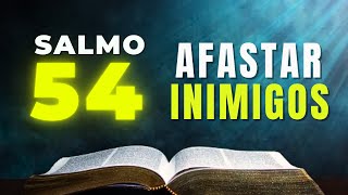 ORAÇÃO FORTE PARA AFASTAR OS INIMIGOS QUE TE PERSEGUEM - SALMO 54