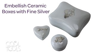 Cool Tools | Embellish Ceramic Porcelain Boxes with Fine Silver Clay by Jennifer Dins