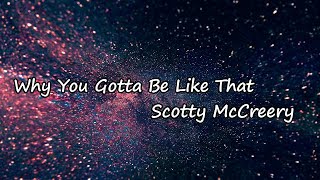 Scotty McCreery - Why You Gotta Be Like That Lyrics