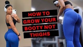 SECRETS & TIPS TO GROWING YOUR GLUTES NOT THIGHS!