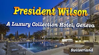 President Wilson, a Luxury Collection Hotel, Geneva ( 5-Star)