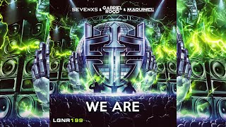 Sevenxs & Gabriel Rood & Maquina CL - We Are (Extended Mix)