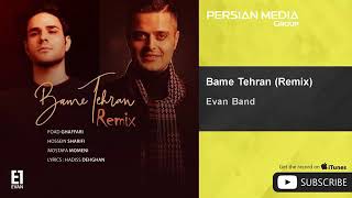 Evan Band - Bame Tehran - Remix ( ایوان بند - بام تهران - ریمیکس )