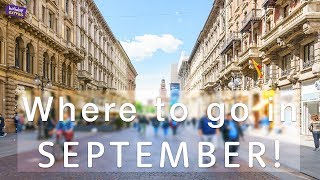 Where to travel in SEPTEMBER 2017 🌎✈️ | Holiday Extras Travel Guides!