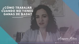 ¿Qué hacer cuando tienes que trabajar pero no te apetece NADA?