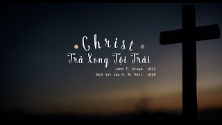 CHRIST TRẢ XONG TỘI TRÁI | THÁNH CA 174 | DÂNG LỜI CA