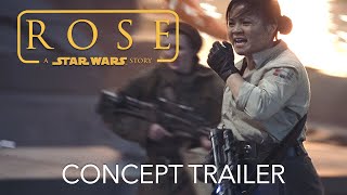 ROSE: A STAR WARS STORY | Movie Trailer Concept | Star Wars Spin-Off