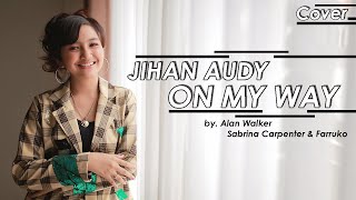 Jihan Audy - On My Way (Cover)