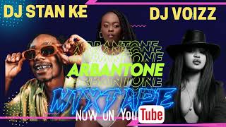 LATEST TRENDING ARBANTONE MIXTAPE 2024 DJ STAN KE X DJ VOIZZ |SSARU MAINTAIN| EXTRA PRESSURE| SET IT