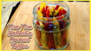 Tira-Tira | Balikutsa | Coconut Toffee/Candy