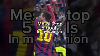 Messi's top 5 goals #Shorts