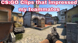 CSGO Clips That Impressed My Teammates...