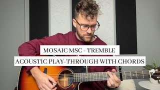 Mosaic MSC || Tremble || Acoustic Guitar Lesson and Play-Through with Chords