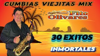 FITO OLIVARES - CUMBIAS VIEJITAS TROPICALES MIX PARA BAILAR - 30 EXITOS INOLVIDABLES 💃💃