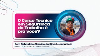 O Curso Técnico em Segurança do Trabalho é para você?