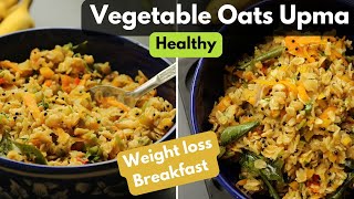 Healthy & Delicious Vegetable Oats Upma Recipe | Perfect Breakfast for Weight Loss - #Oats recipe #2