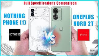 Nothing phone (1) vs OnePlus Nord 2T | Full Specifications Comparison