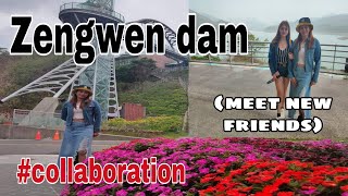 Zengwen Dam (meet new friends) #collaboration @marygraceaugusto6569