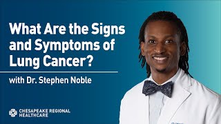 What Are the Signs and Symptoms of Lung Cancer?