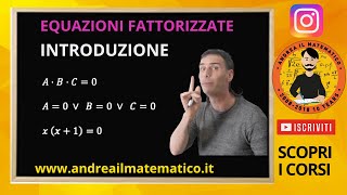 EQUAZIONI FATTORIZZATE - INTRODUZIONE