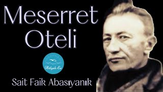 Meserret Oteli - Sait Faik Abasıyanık [Sesli Kitap]