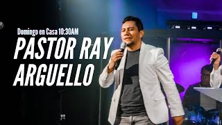 CDA Internacional | Pastor Ray Argüello | Domingo, 10:30AM