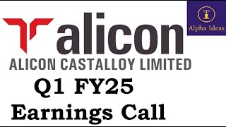 Alicon Castalloy Q1 FY25 Earnings Call Part1- Alicon Castalloy Ltd Q1 Concall