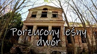 Porzucony leśny dwór - Urbex Kaioken