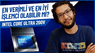 Intel En Verimli x86 Mobil İşlemcileri Tanıttı! | Intel Core Ultra 200V Serisi Neler Sunuyor?