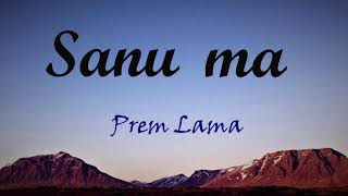 Sanu Ma - Prem Lama | Nepali Evergreen Hit Song | Lyrics