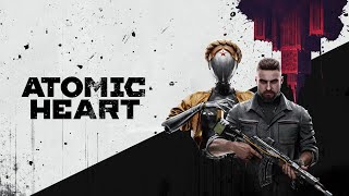 Atomic Heart - cтрим от 23.02.23.#2