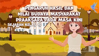 Pengaruh Hasil & Nilai Budaya Praaksara di Zaman Sekarang I Sejarah Kelas 10 - KHATULISTIWA MENGAJAR