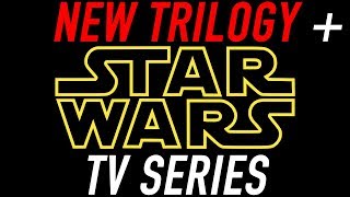 New Star Wars TV Series and Film Trilogy | Reactions, Theories and Thoughts