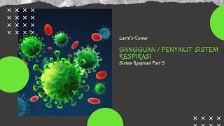 SISTEM RESPIRASI PART 3 || KELAINAN/ PENYAKIT SISTEM RESPIRASI #biologismakelas11 #sistemrespirasi