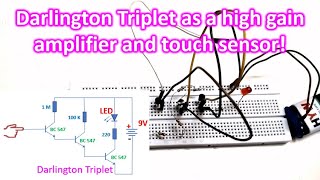 Darlington Triplet as a high gain amplifier and touch sensor!