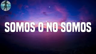 Omy de Oro - Somos O No Somos(Letra)