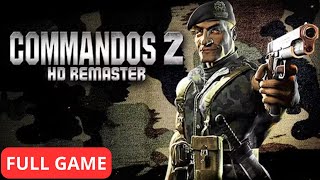 Commandos 2: HD Remaster | All Chapters | Very Hard Mode | PC FULL GAME WALKTHROUGH