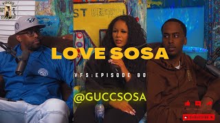 Love Sosa! ft.@Guccsosa | EP. 80 | VFS Podcast