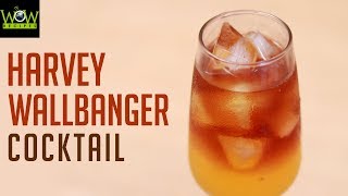 Harvey Wallbanger Cocktail Recipe | How to Make Cocktails at Home? | Online Kitchen | Wow Recipes